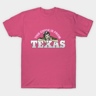 This Chick is From Texas T-Shirt